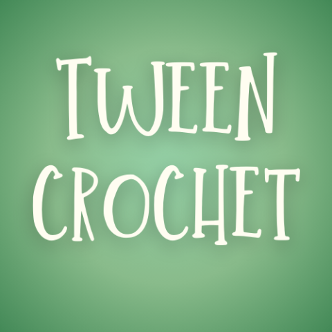 Tween Crochet